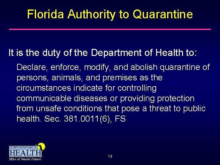 Florida Authority to Quarantine It is the duty of the Department of Health to: