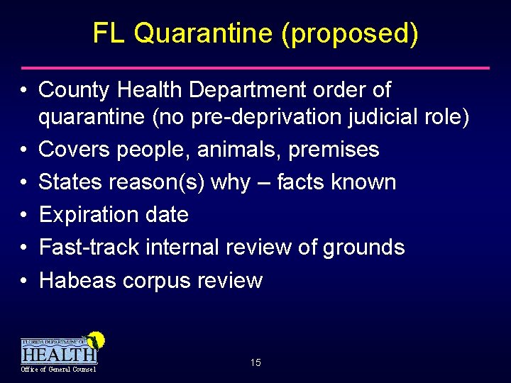 FL Quarantine (proposed) • County Health Department order of quarantine (no pre-deprivation judicial role)