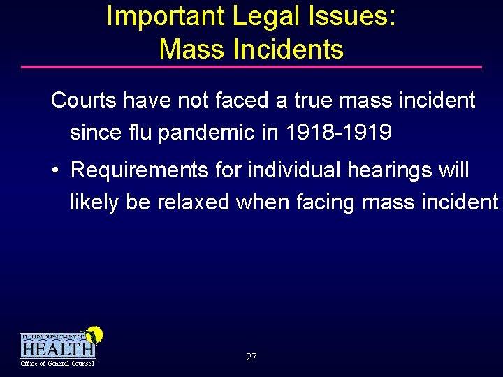 Important Legal Issues: Mass Incidents Courts have not faced a true mass incident since