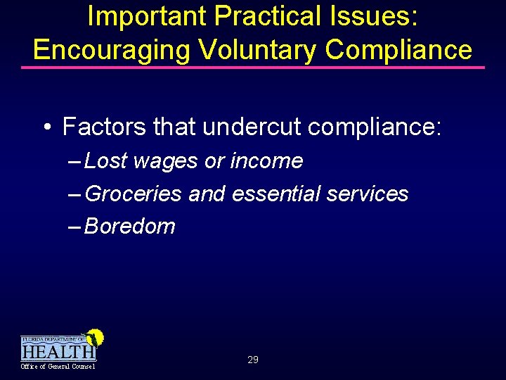 Important Practical Issues: Encouraging Voluntary Compliance • Factors that undercut compliance: – Lost wages