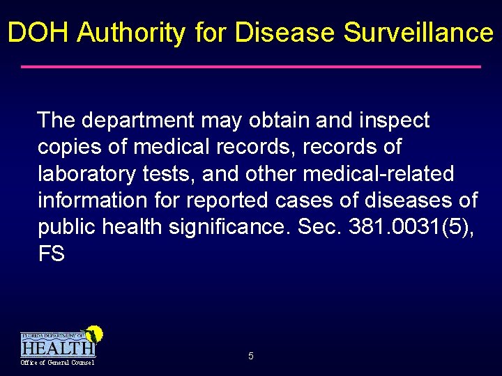 DOH Authority for Disease Surveillance The department may obtain and inspect copies of medical