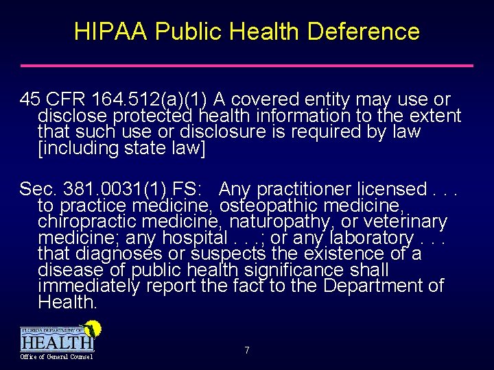 HIPAA Public Health Deference 45 CFR 164. 512(a)(1) A covered entity may use or