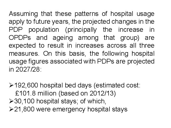 Assuming that these patterns of hospital usage apply to future years, the projected changes