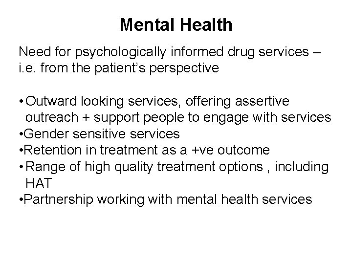 Mental Health Need for psychologically informed drug services – i. e. from the patient’s