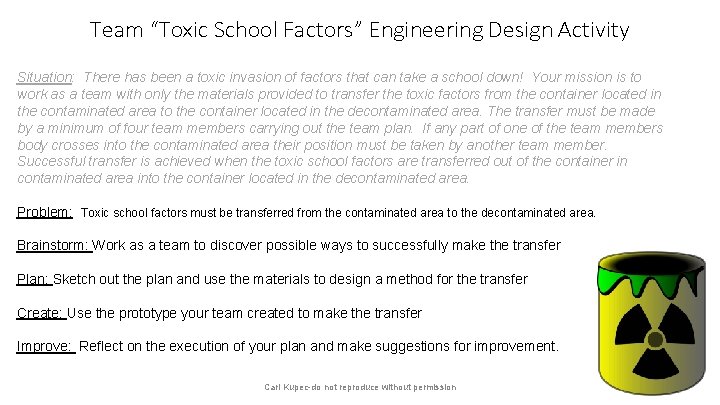 Team “Toxic School Factors” Engineering Design Activity Situation: There has been a toxic invasion