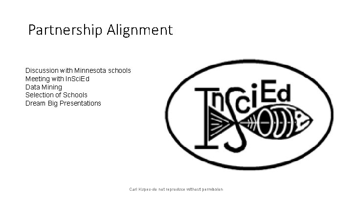 Partnership Alignment Discussion with Minnesota schools Meeting with In. Sci. Ed Data Mining Selection