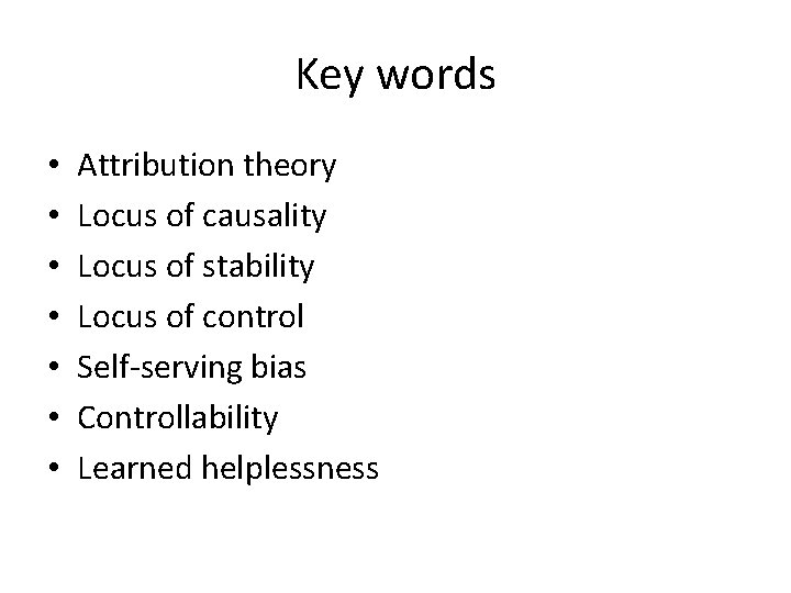 Key words • • Attribution theory Locus of causality Locus of stability Locus of