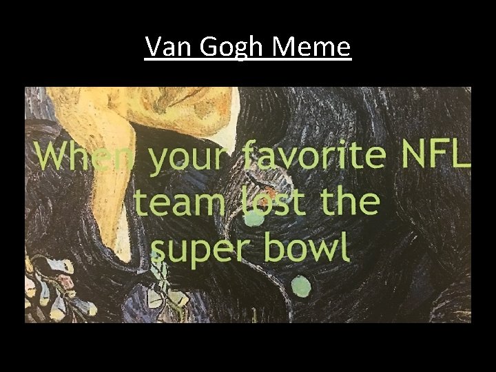 Van Gogh Meme 