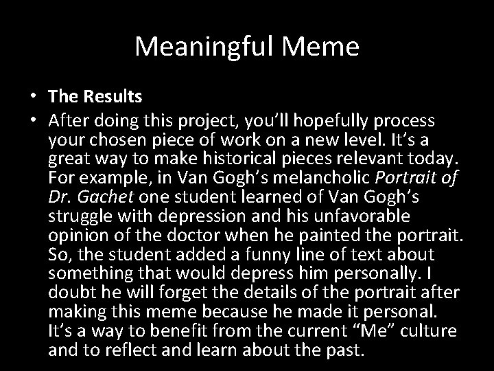 Meaningful Meme • The Results • After doing this project, you’ll hopefully process your