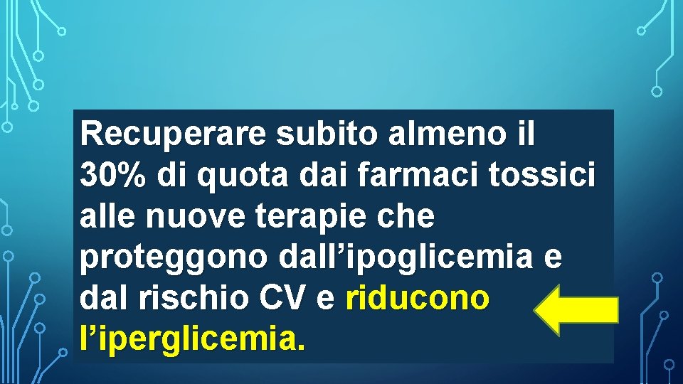 Recuperare subito almeno il 30% di quota dai farmaci tossici alle nuove terapie che