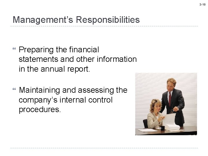 3 -18 Management’s Responsibilities Preparing the financial statements and other information in the annual