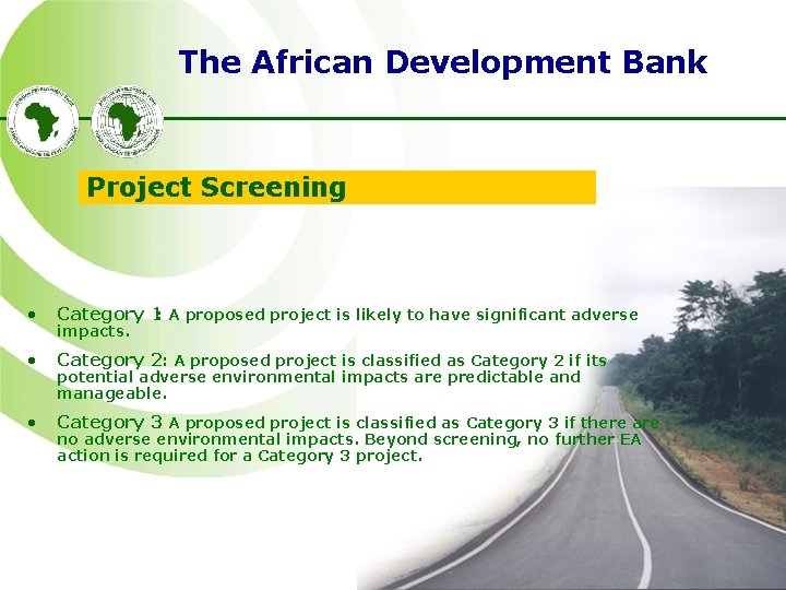 The African Development Bank Project Screening • Category 1: A proposed project is likely