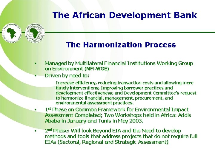 The African Development Bank The Harmonization Process • • Managed by Multilateral Financial Institutions