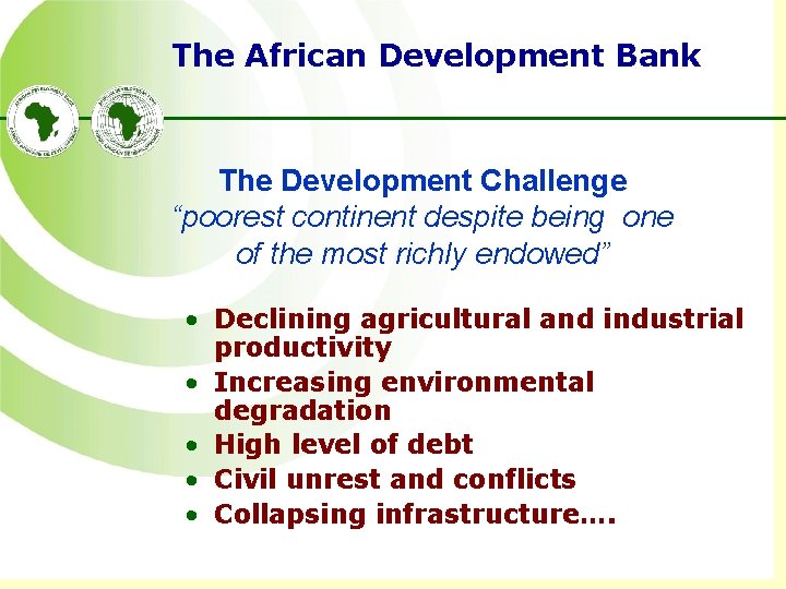 The African Development Bank The Development Challenge “poorest continent despite being one of the