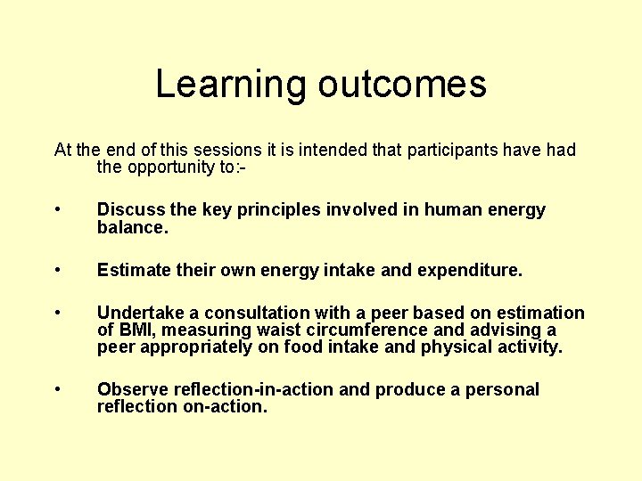 Learning outcomes At the end of this sessions it is intended that participants have