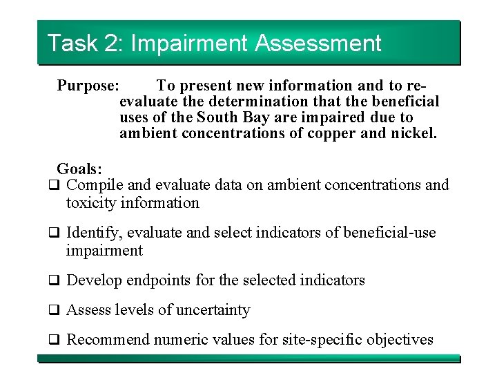 Task 2: Impairment Assessment Purpose: To present new information and to reevaluate the determination