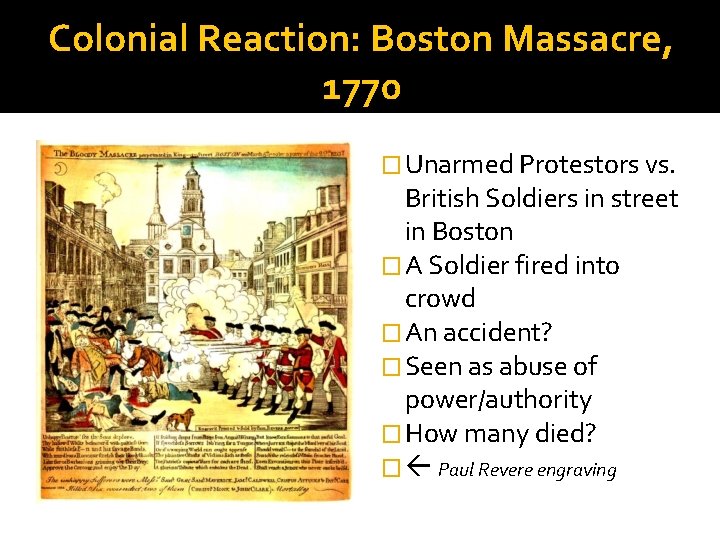 Colonial Reaction: Boston Massacre, 1770 � Unarmed Protestors vs. British Soldiers in street in