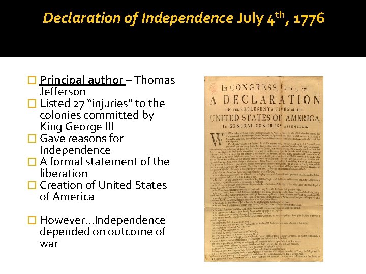 Declaration of Independence July 4 th, 1776 � Principal author – Thomas Jefferson �