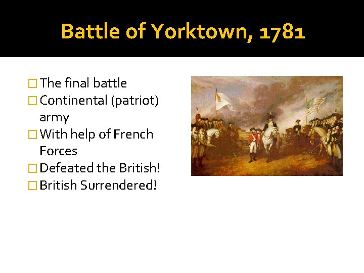 Battle of Yorktown, 1781 � The final battle � Continental (patriot) army � With