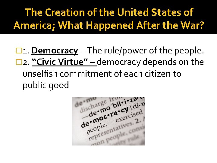 The Creation of the United States of America; What Happened After the War? �
