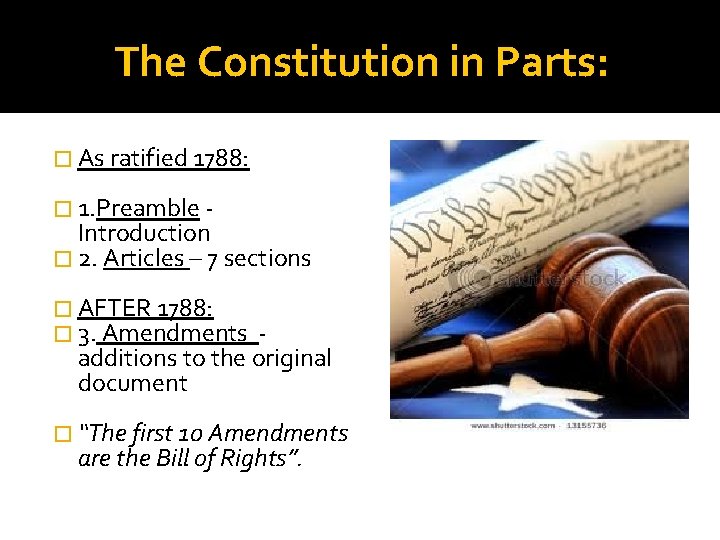 The Constitution in Parts: � As ratified 1788: � 1. Preamble - Introduction �
