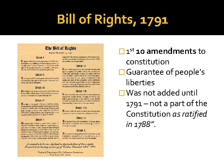 Bill of Rights, 1791 � 1 st 10 amendments to constitution � Guarantee of