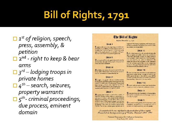 Bill of Rights, 1791 � 1 st of religion, speech, press, assembly, & petition