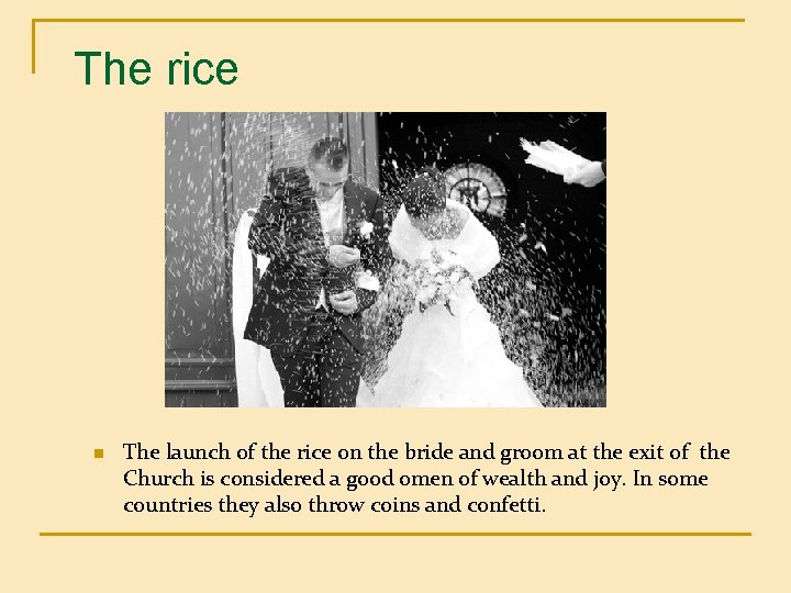 The rice n The launch of the rice on the bride and groom at