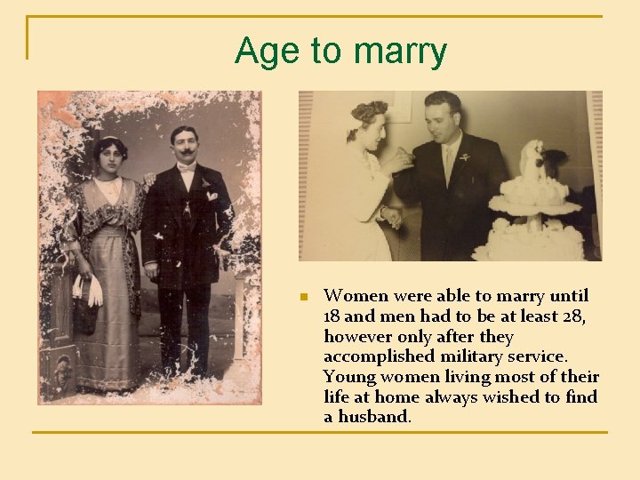 Age to marry n Women were able to marry until 18 and men had