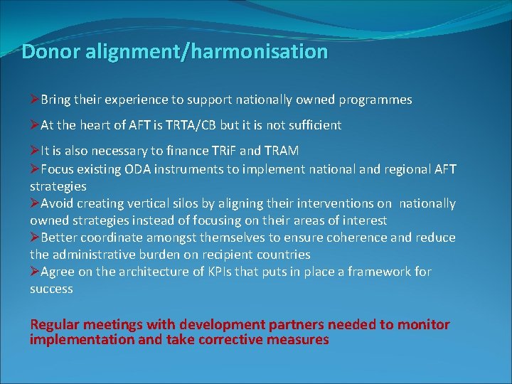 Donor alignment/harmonisation ØBring their experience to support nationally owned programmes ØAt the heart of