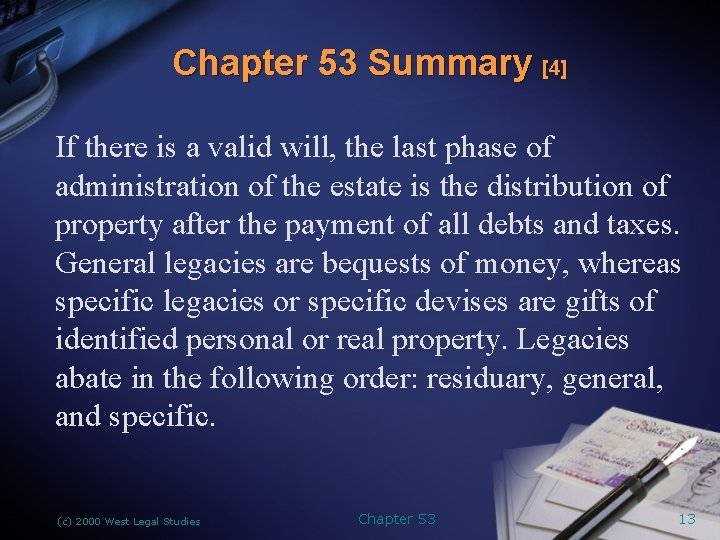 Chapter 53 Summary [4] If there is a valid will, the last phase of