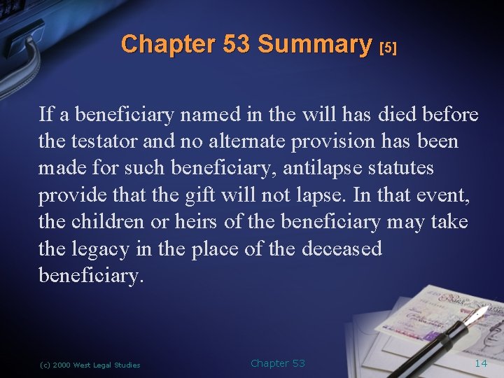 Chapter 53 Summary [5] If a beneficiary named in the will has died before