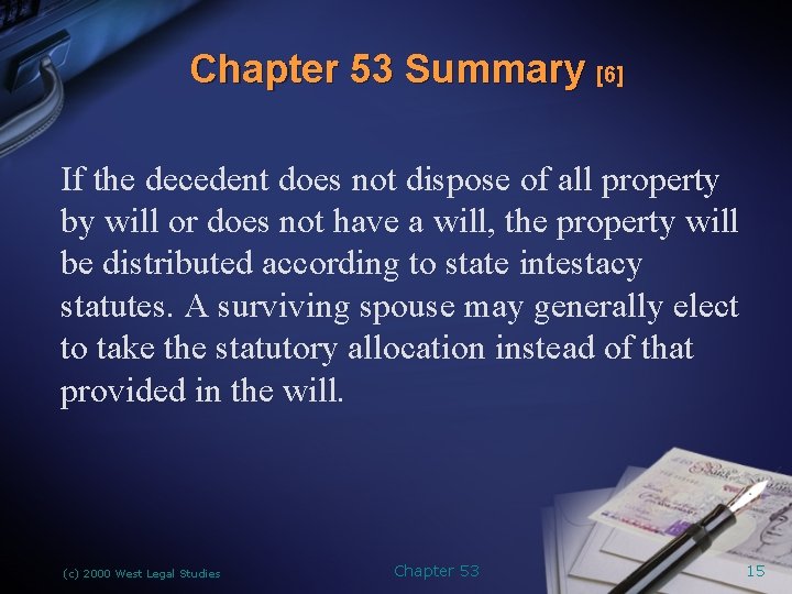 Chapter 53 Summary [6] If the decedent does not dispose of all property by
