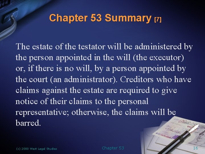 Chapter 53 Summary [7] The estate of the testator will be administered by the