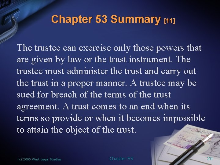 Chapter 53 Summary [11] The trustee can exercise only those powers that are given