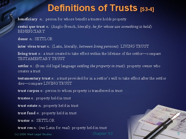 Definitions of Trusts [53 -4] beneficiary n. : person for whose benefit a trustee