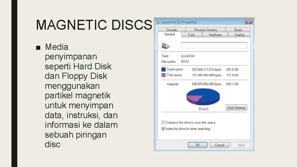 MAGNETIC DISCS ■ Media penyimpanan seperti Hard Disk dan Floppy Disk menggunakan partikel magnetik
