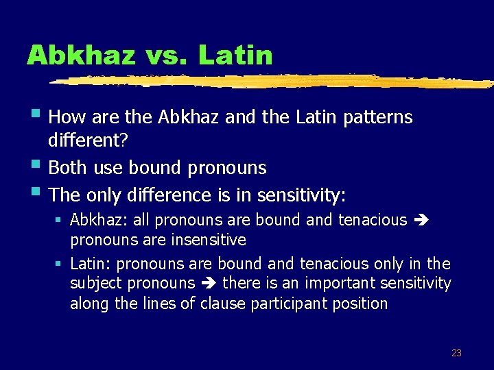 Abkhaz vs. Latin § How are the Abkhaz and the Latin patterns § §