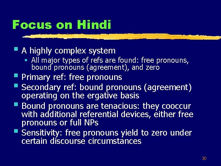Focus on Hindi § A highly complex system § All major types of refs