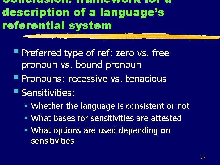 Conclusion: framework for a description of a language’s referential system § Preferred type of