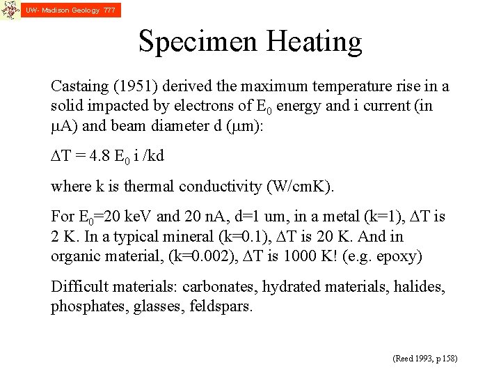 UW- Madison Geology 777 Specimen Heating Castaing (1951) derived the maximum temperature rise in