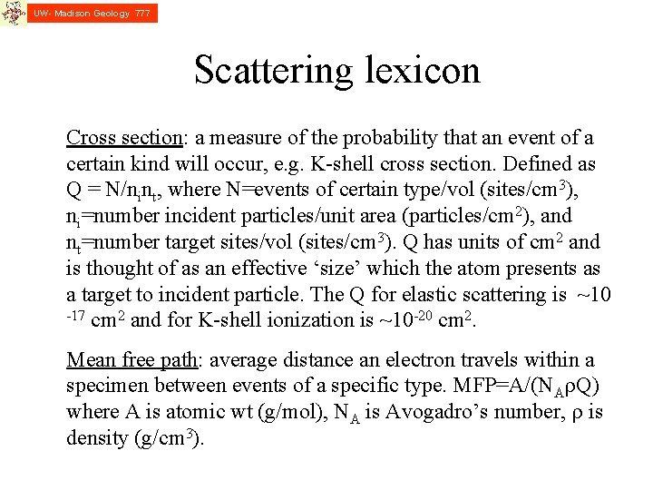 UW- Madison Geology 777 Scattering lexicon Cross section: a measure of the probability that