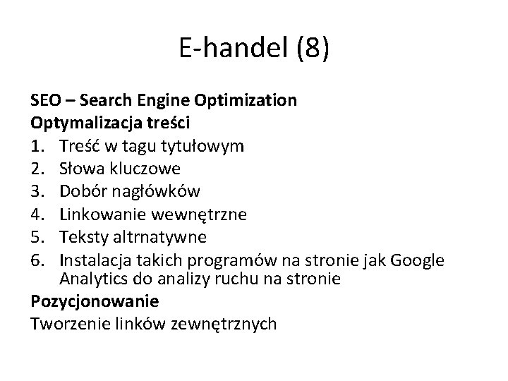E-handel (8) SEO – Search Engine Optimization Optymalizacja treści 1. Treść w tagu tytułowym
