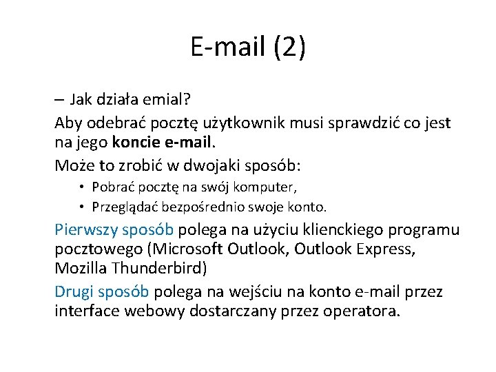 E-mail (2) – Jak działa emial? Aby odebrać pocztę użytkownik musi sprawdzić co jest