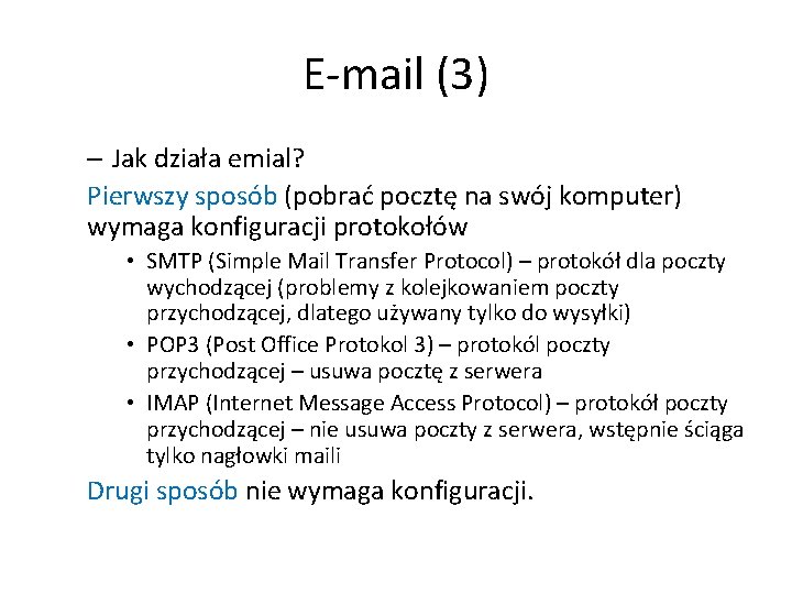 E-mail (3) – Jak działa emial? Pierwszy sposób (pobrać pocztę na swój komputer) wymaga