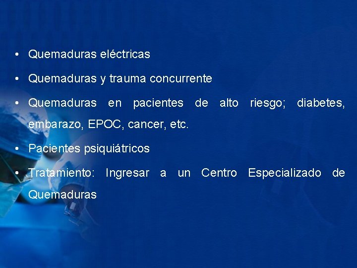  • Quemaduras eléctricas • Quemaduras y trauma concurrente • Quemaduras en pacientes de