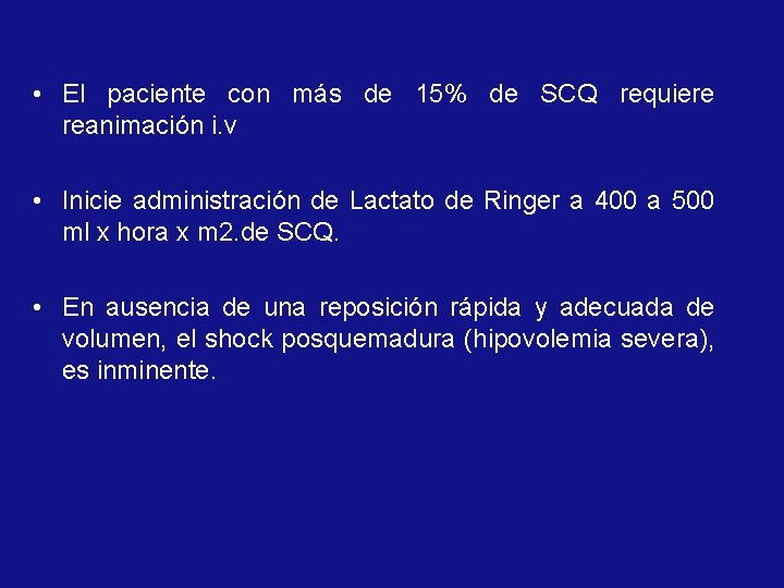  • El paciente con más de 15% de SCQ requiere reanimación i. v