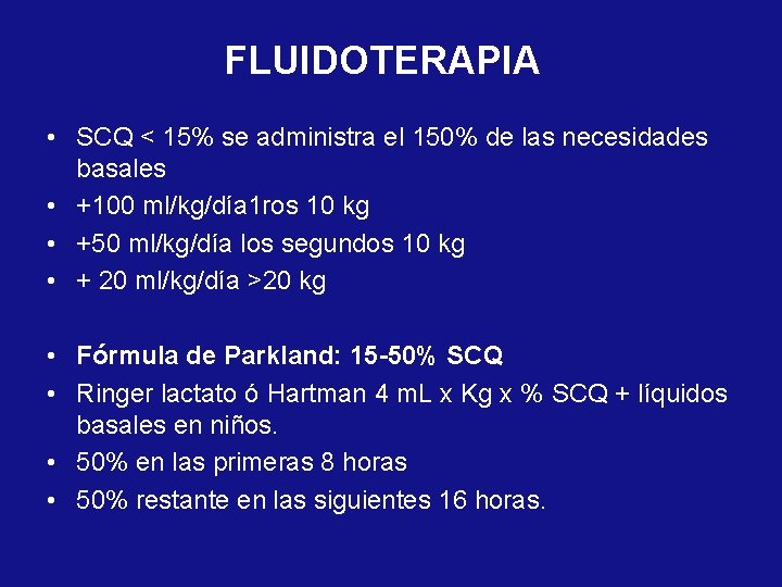FLUIDOTERAPIA • SCQ < 15% se administra el 150% de las necesidades basales •