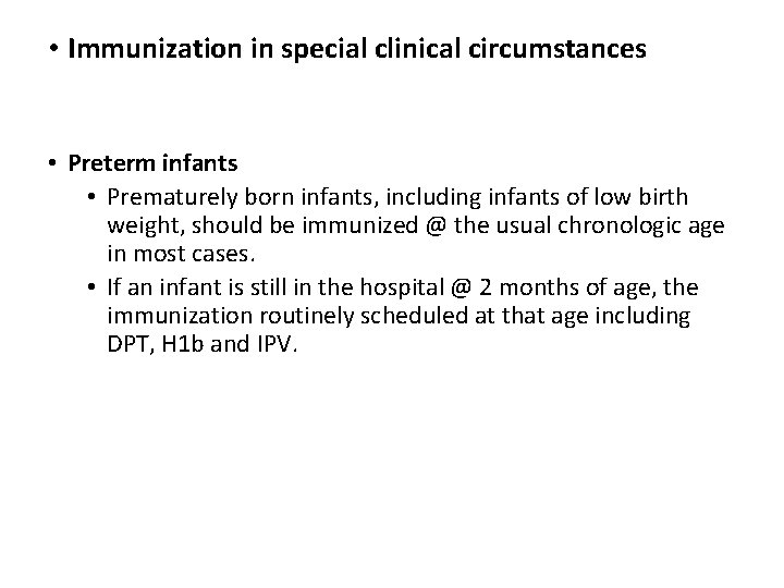  • Immunization in special clinical circumstances • Preterm infants • Prematurely born infants,