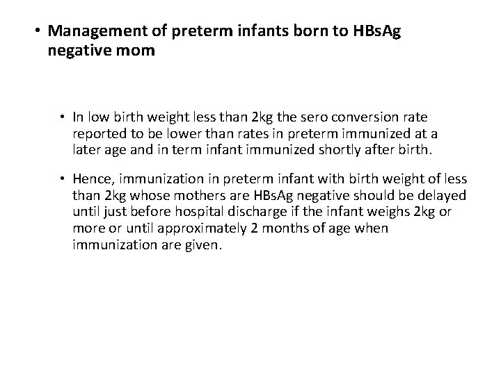  • Management of preterm infants born to HBs. Ag negative mom • In